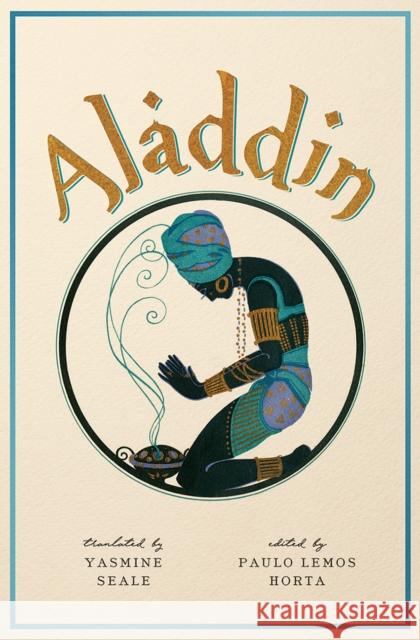 Aladdin: A New Translation Paulo Lemos Horta Yasmine Seale 9781631495168 Liveright Publishing Corporation