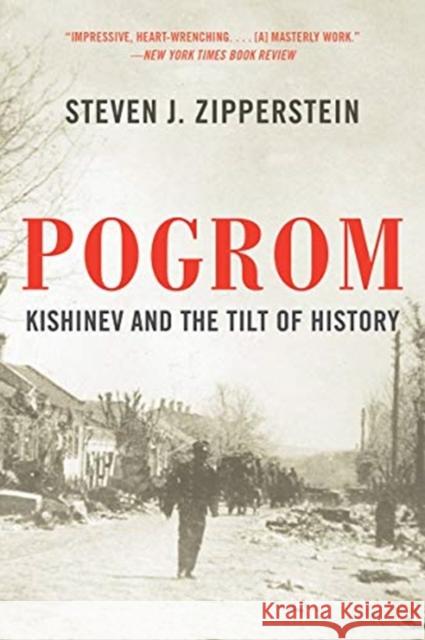 Pogrom: Kishinev and the Tilt of History Steven J. Zipperstein 9781631495991 Liveright Publishing Corporation