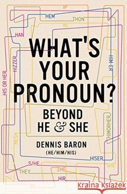 What's Your Pronoun?: Beyond He and She Dennis Baron 9781631496042