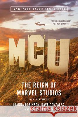 MCU - The Reign of Marvel Studios Gavin Edwards Dave Gonzales Joanna Robinson 9781631497513 Liveright Publishing Corporation