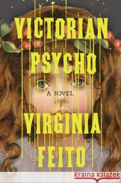 Victorian Psycho - A Novel  9781631498633 Liveright Publishing Corporation