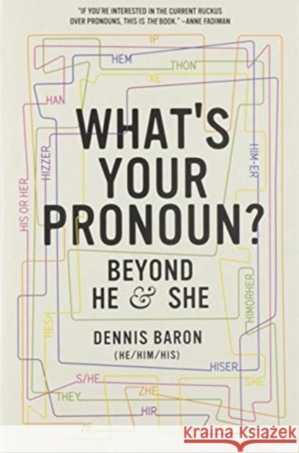 What's Your Pronoun?: Beyond He and She Dennis Baron 9781631498718