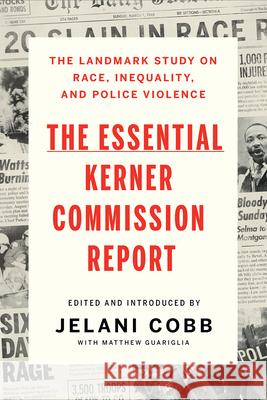 The Essential Kerner Commission Report Jelani Cobb 9781631498923 Liveright Publishing Corporation