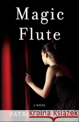 Magic Flute Patricia Minger 9781631520938 She Writes Press