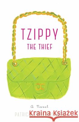 Tzippy the Thief Patricia Striar Rohner 9781631521539 She Writes Press