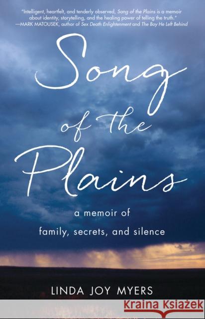 Song of the Plains: A Memoir of Family, Secrets, and Silence Linda Joy, PhD Myers 9781631522161 She Writes Press