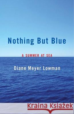 Nothing But Blue: A Memoir Diane Lowman 9781631524028