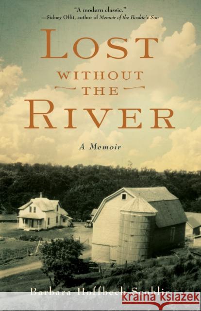 Lost Without the River: A Memoir Barbara Hoffebeck Scoblic 9781631525315 She Writes Press