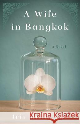 A Wife in Bangkok Lav, Iris Mitlin 9781631527074 She Writes Press