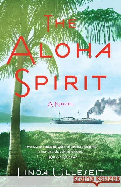 The Aloha Spirit Ulleseit, Linda 9781631527234 She Writes Press