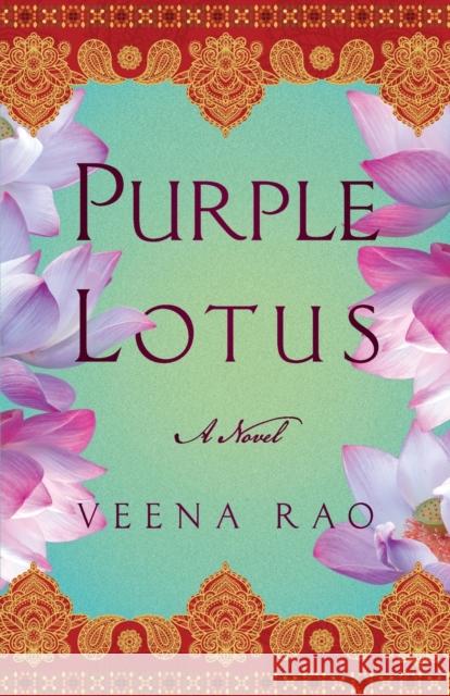 Purple Lotus: A Novel Veena Rao 9781631527616