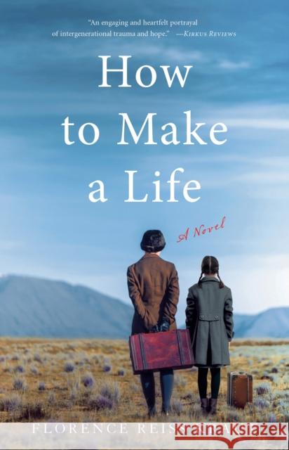 How to Make a Life Florence Reiss Kraut 9781631527791 She Writes Press