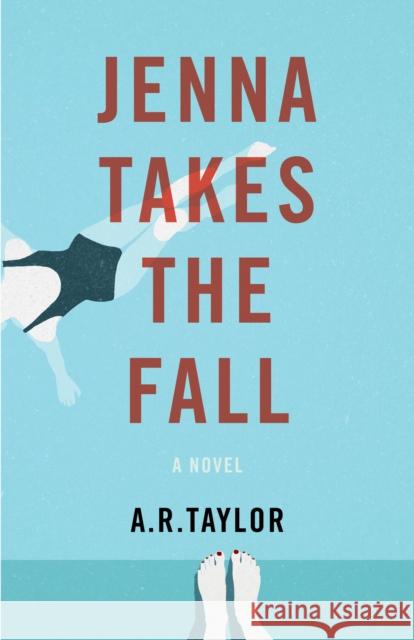 Jenna Takes the Fall A. R. Taylor 9781631527937 She Writes Press