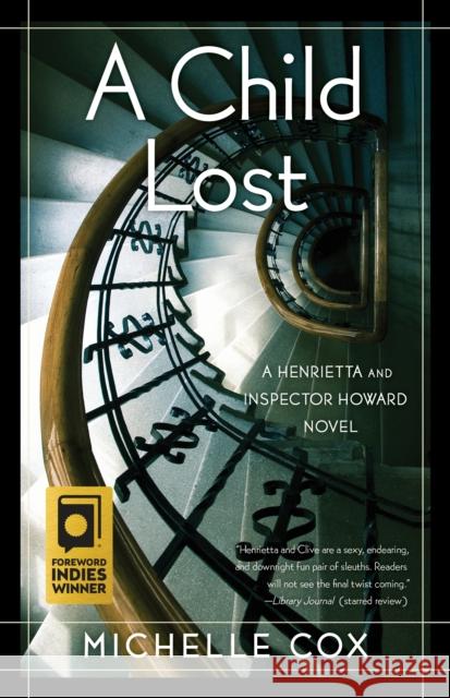 A Child Lost: A Henrietta and Inspector Howard Novel Michelle Cox 9781631528361 She Writes Press