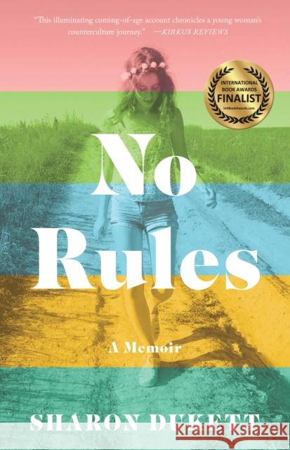 No Rules: A Memoir Sharon Dukett 9781631528569 She Writes Press