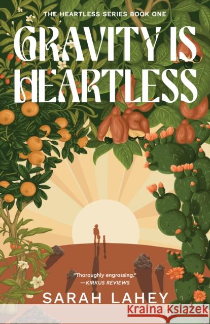 Gravity Is Heartless: The Heartless Series, Book One Lahey, Sarah 9781631528729 She Writes Press