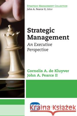 Strategic Management: An Executive Perspective Cornelius a. D John a. Pearce 9781631570735