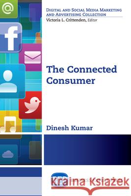 The Connected Consumer Dinesh Kumar 9781631571107