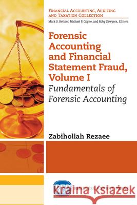 Forensic Accounting and Financial Statement Fraud, Volume I: Fundamentals of Forensic Accounting Zabihollah Rezaee 9781631571480