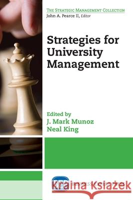 Strategies for University Management J. Mark Munoz Neal King 9781631572265