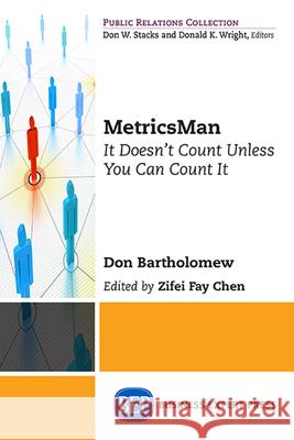 MetricsMan: It Doesn't Count Unless You Can Count It Bartholomew, Don 9781631575211 Business Expert Press