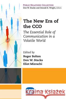 The New Era of the CCO: The Essential Role of Communication in a Volatile World Bolton, Roger 9781631575358