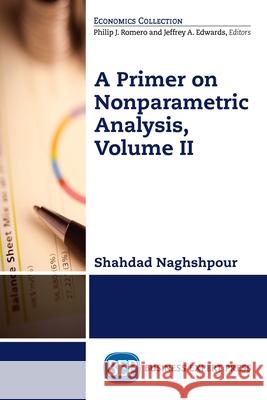 A Primer on Nonparametric Analysis, Volume II Shahdad Naghshpour 9781631575501