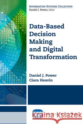 Data-Based Decision Making and Digital Transformation: Nine Laws for Success Power, Daniel J. 9781631576584