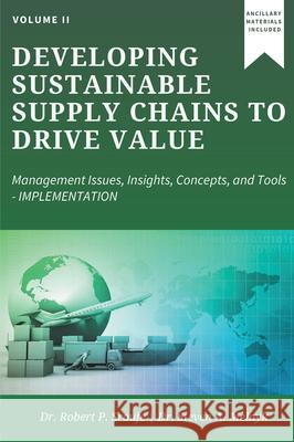 Developing Sustainable Supply Chains to Drive Value: Management Issues, Insights, Concepts, and Tools-Implementation Sroufe, Robert P. 9781631578519