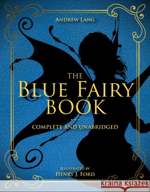 The Blue Fairy Book: Complete and Unabridged Andrew Lang 9781631582769