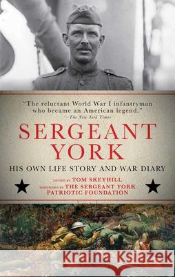 Sergeant York: His Own Life Story and War Diary Alvin York 9781631582820 Racehorse Publishing