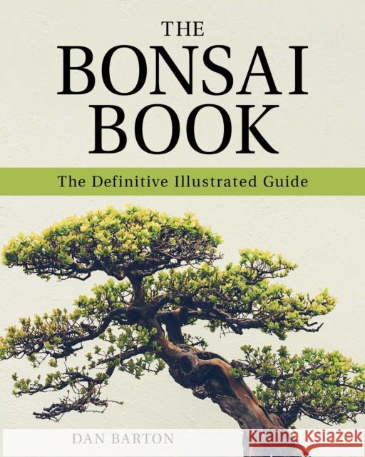 The Bonsai Book: The Definitive Illustrated Guide  9781631583797 Racehorse Publishing