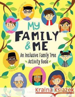 My Family and Me: An Inclusive Family Tree Activity Book Sam Hutchinson Vicky Barker 9781631586613 Racehorse for Young Readers