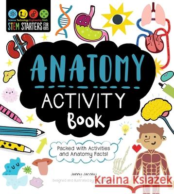 Stem Starters for Kids Anatomy Activity Book: Packed with Activities and Anatomy Facts! Jenny Jacoby Vicky Barker 9781631586958 Racehorse