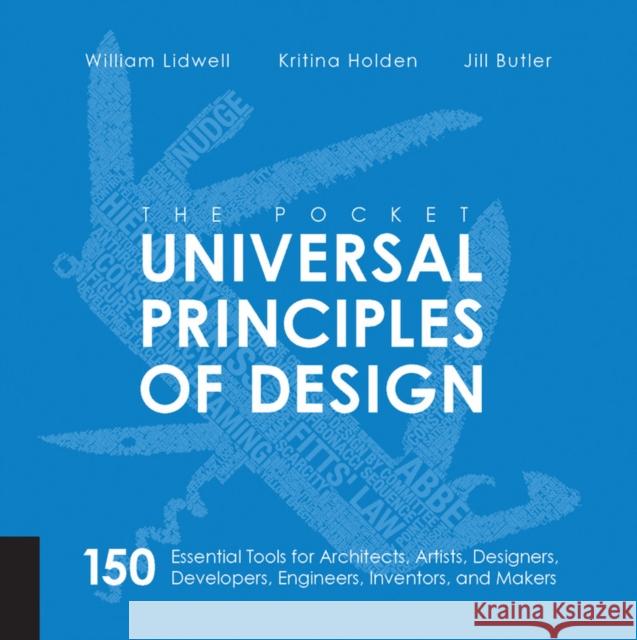 The Pocket Universal Principles of Design: 150 Essential Tools for Architects, Artists, Designers, Developers, Engineers, Inventors, and Makers William Lidwell 9781631590405