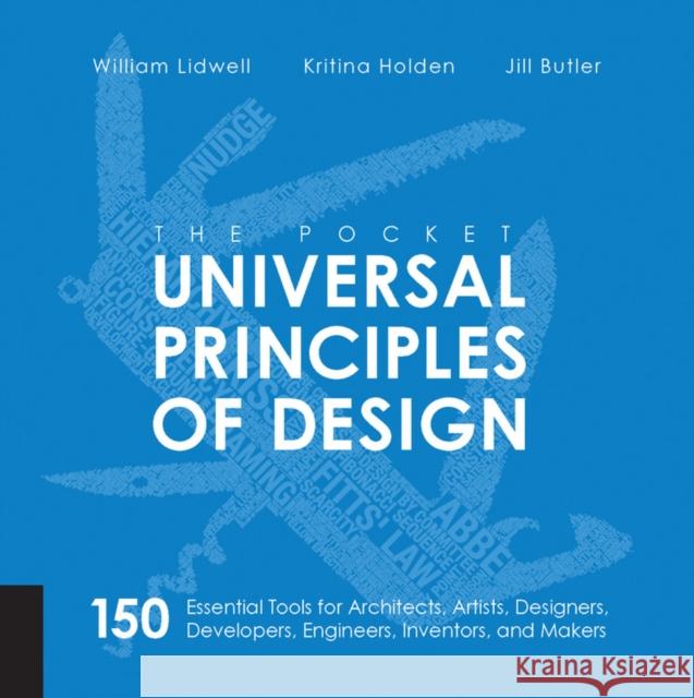 The Pocket Universal Principles of Design: 150 Essential Tools for Architects, Artists, Designers, Developers, Engineers, Inventors, and Managers William Lidwell 9781631590405 Quarry Books