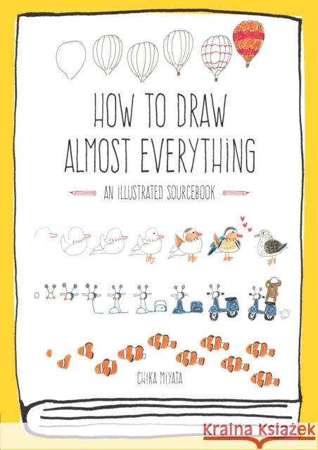 How to Draw Almost Everything: An Illustrated Sourcebook Chika Miyata 9781631591402 Quarto Publishing Group USA Inc