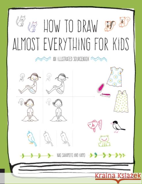 How to Draw Almost Everything for Kids Naoko Sakamoto Kamo 9781631594991