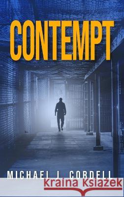 Contempt: A Legal Thriller Michael Cordell   9781631611889