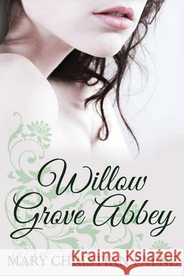 Willow Grove Abbey: An Historical World War II Romance Novel Mary Christian Payne 9781631619991 Tckpublishing.com