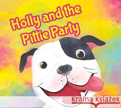 Holly and the Pittie Party Julian Frischherz Leesh Li 9781631637049 Jolly Fish Press