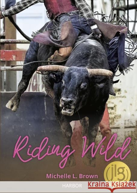 Riding Wild Michelle L. Brown 9781631637971