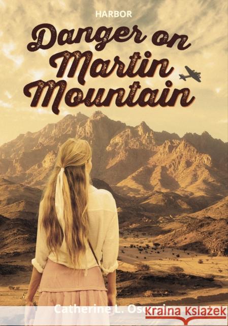 Danger on Martin Mountain Catherine L. Osornio 9781631639371 Jolly Fish Press
