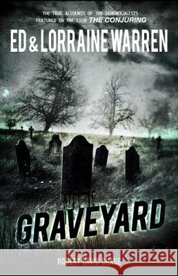 Graveyard: True Haunting from an Old New England Cemetery Ed Warren Lorraine Warren Robert David Chase 9781631680113