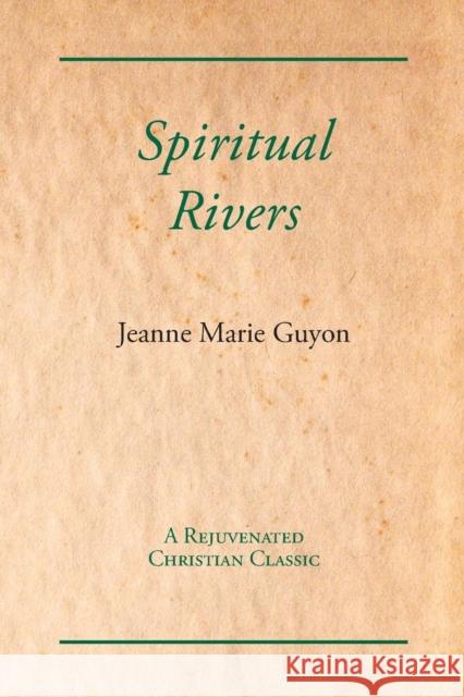 Spiritual Rivers Jeanne Marie Guyon 9781631710032