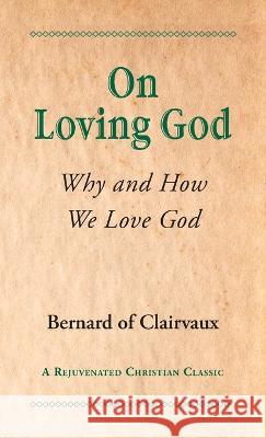 On Loving God Bernard O 9781631710278