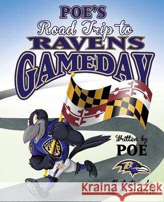 Poe's Road Trip to Ravens Gameday Poe 9781631778124 Mascot Books