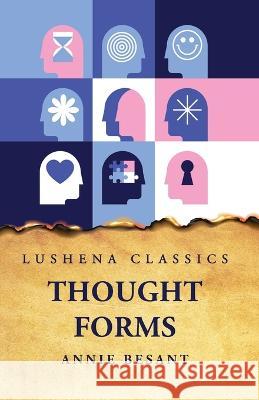 Thought-Forms Annie Besant   9781631829598 Lushena Books