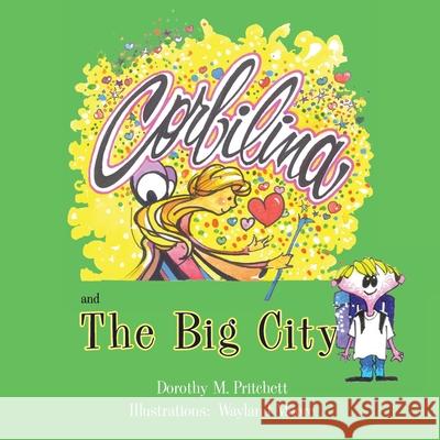 Corbilina and The Big City Dorothy M. Pritchett 9781631834455 Mountain Arbor Press