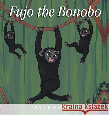 Fujo the Bonobo Afra Brown 9781631839023